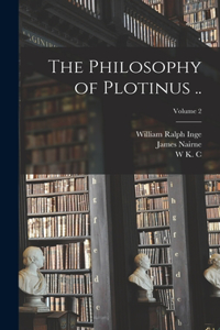 Philosophy of Plotinus ..; Volume 2