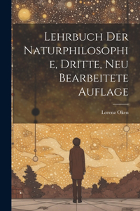 Lehrbuch der Naturphilosophie, Dritte, neu bearbeitete Auflage