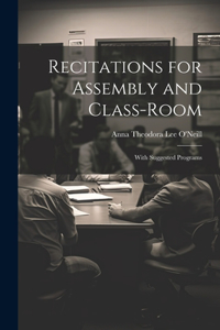 Recitations for Assembly and Class-Room