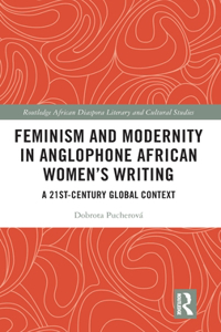 Feminism and Modernity in Anglophone African Women's Writing