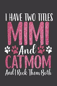 I have Two Titles Mimi and Catmom