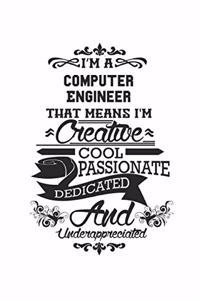 I'm A Computer Engineer That Means I'm Creative Cool Passionate Dedicated And Underappreciated