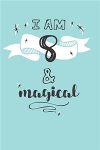 I Am 8 And Magical