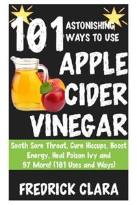 101 Astonishing Ways to Use Apple Cider