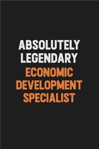 Absolutely Legendary Economic Development Specialist