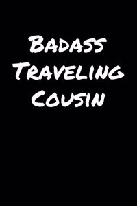 Badass Traveling Cousin