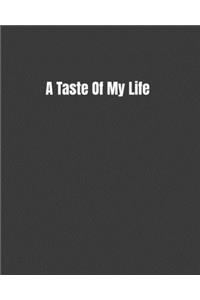 A Taste Of My Life