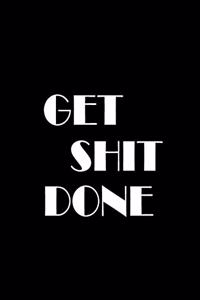 Get Shit Done