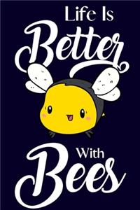 Life Is Better With Bees