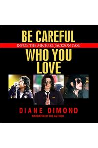 Be Careful Who You Love