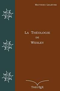 La Théologie de Wesley