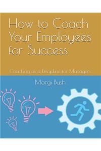 How to Coach Your Employees for Success