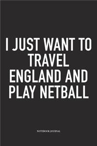 I Just Want To Travel England And Play Netball