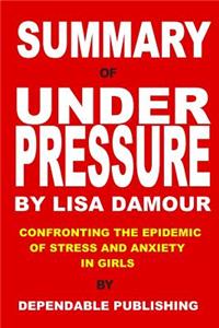 Summary of Under Pressure by Lisa Damour