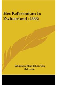 Het Referendum In Zwitserland (1888)