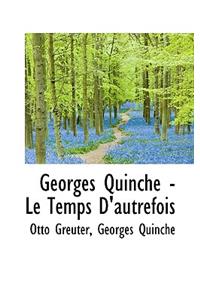 Georges Quinche - Le Temps D'Autrefois