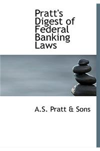 Pratt's Digest of Federal Banking Laws