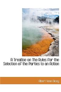 A Treatise on the Rules for the Selection of the Parties to an Action