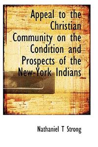 Appeal to the Christian Community on the Condition and Prospects of the New-York Indians