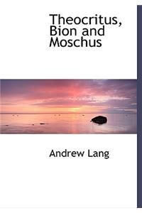 Theocritus, Bion and Moschus
