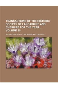 Transactions of the Historic Society of Lancashire and Cheshire for the Year Volume 35