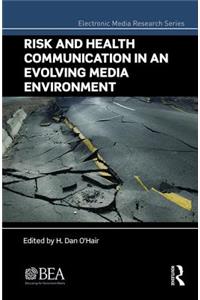 Risk and Health Communication in an Evolving Media Environment