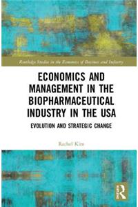 Economics and Management in the Biopharmaceutical Industry in the USA