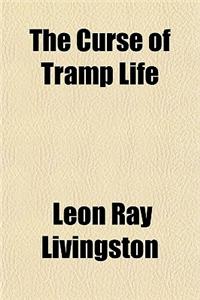The Curse of Tramp Life
