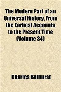 The Modern Part of an Universal History, from the Earliest Accounts to the Present Time Volume 34