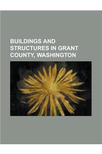 Buildings and Structures in Grant County, Washington