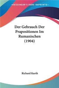 Gebrauch Der Prapositionen Im Rumanischen (1904)