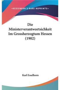 Die Ministerverantwortsichkeit Im Grossherzogtum Hessen (1902)