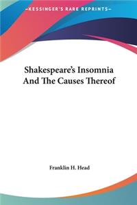 Shakespeare's Insomnia and the Causes Thereof