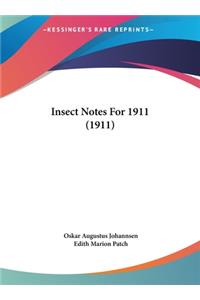 Insect Notes for 1911 (1911)