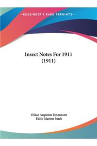 Insect Notes for 1911 (1911)