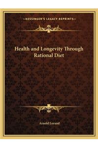 Health and Longevity Through Rational Diet