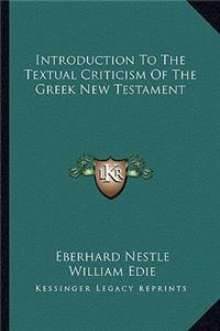 Introduction To The Textual Criticism Of The Greek New Testament