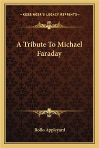 A Tribute To Michael Faraday