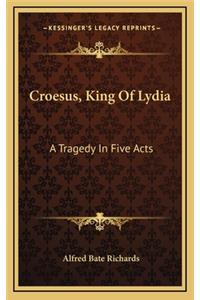 Croesus, King of Lydia