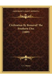 Civilization By Removal! The Southern Utes (1889)