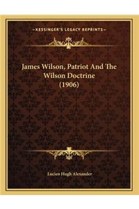 James Wilson, Patriot And The Wilson Doctrine (1906)