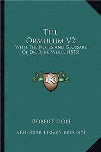 Ormulum V2 the Ormulum V2