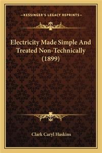 Electricity Made Simple And Treated Non-Technically (1899)