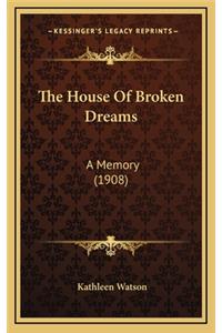 The House of Broken Dreams