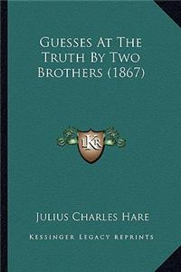 Guesses at the Truth by Two Brothers (1867)