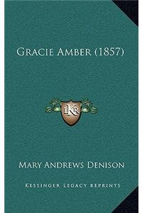 Gracie Amber (1857)