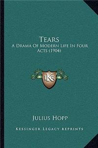 Tears: A Drama of Modern Life in Four Acts (1904)