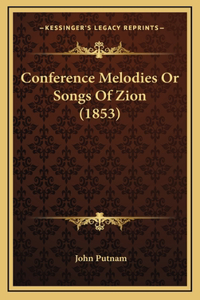 Conference Melodies Or Songs Of Zion (1853)