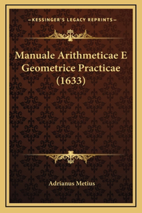 Manuale Arithmeticae E Geometrice Practicae (1633)