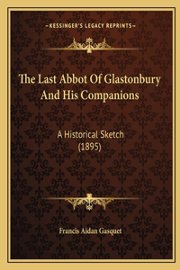 The Last Abbot Of Glastonbury And His Companions